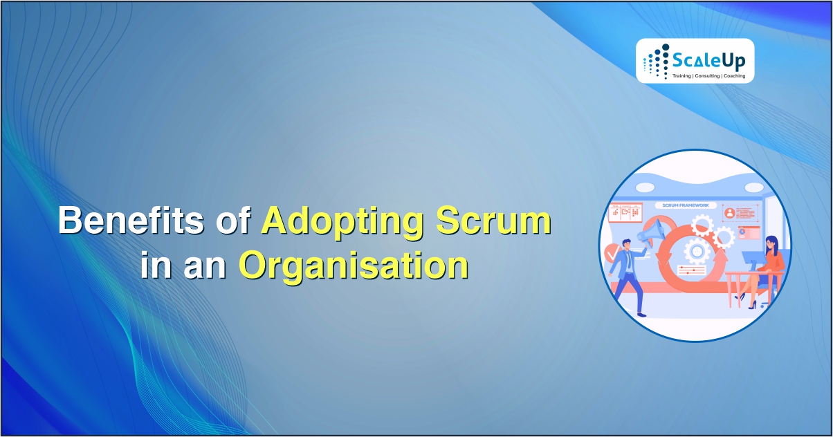 benefit of adopting scrum